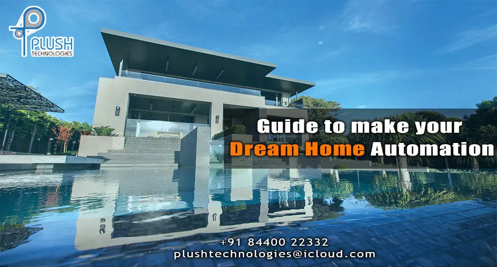 Guide To Make Your Dream Home Automation