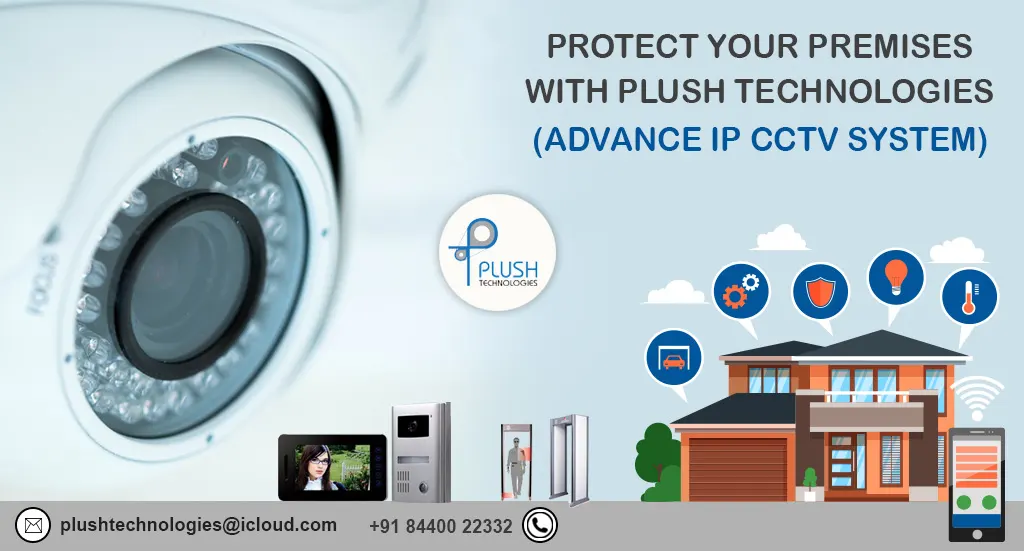 How to secure your premises by CCTV Camera | Plush Technologies How to secure your premises by CCTV Camera